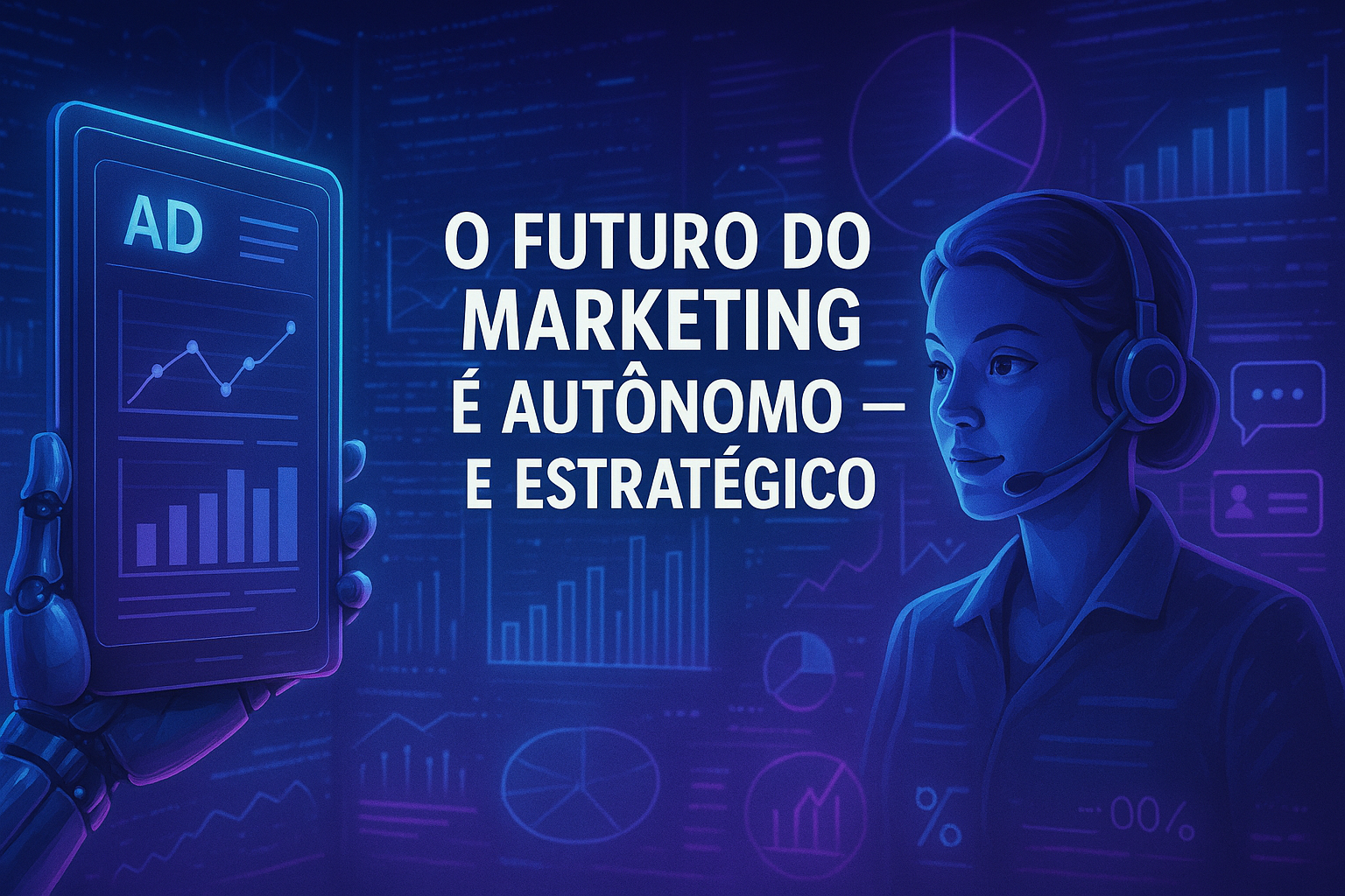 Automação com IA em Anúncios e CRM Autônomo: O Futuro da Estratégia de Marketing